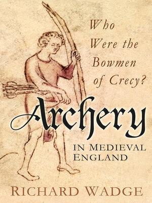 cover image of Archery in Medieval England